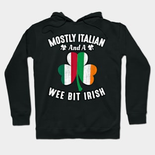 Mostly Italian And A Wee Bit Irish Patrick'S Day Wo Hoodie